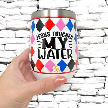 Jesus Touched My Water Wine Tumbler