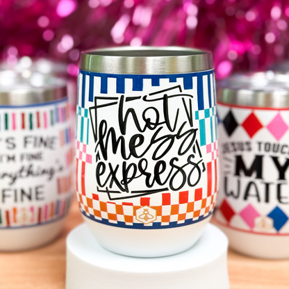 Hot Mess Express Wine Tumbler