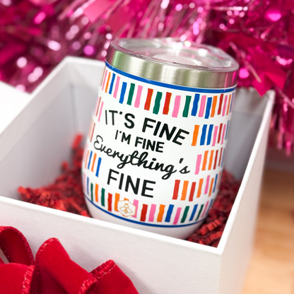 Everything's Fine Wine Tumbler