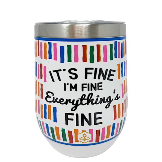 Everything's Fine Wine Tumbler