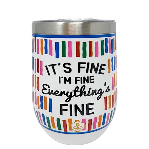 Everything's Fine Wine Tumbler