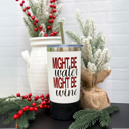 Might Be Water Might Be Wine 20oz Tumbler